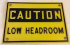 Factory Used Caution Low Headroom Safety Sign Sturdy Plastic