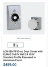 Lcn 7850SEM Sentronics Electro Magnet Door Holder 120V 24V Ac/dc 12V. Fixed Price $160.00.