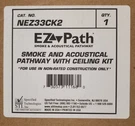 Firestop Ez-path NEZ33CK2 Smoke & Acoustical Pathway W/ Ceiling Kit. Fixed Price $70.00.