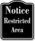 Notice Restricted Area Black Aluminum Composite Sign. Fixed Price $36.99.